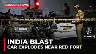 At least eight killed in blast near Red Fort in India’s New Delhi
