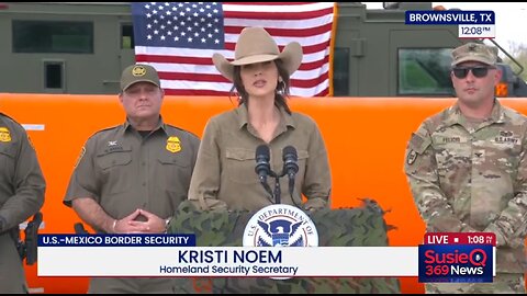 Homeland Security Secretary Noem Visits Brownsville, TX