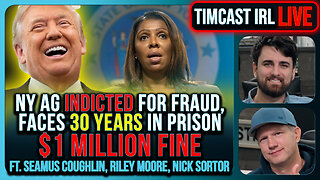 NY AG Indicted For FRAUD, Faces 30 Years In Prison, $1 MILLION FINE | Timcast IRL
