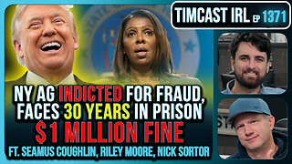 NY AG Indicted For FRAUD, Faces 30 Years In Prison, $1 MILLION FINE | Timcast IRL