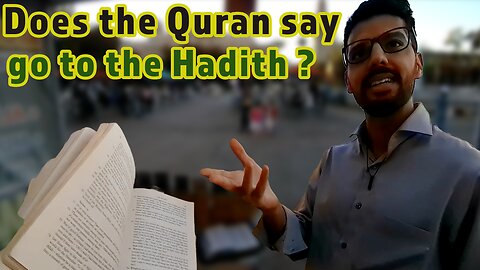 Does the Quran say go to the Hadith?