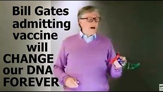 [Jul 27, 2020] Bill Gates caught on video admitting vaccine will CHANGE our DNA FOREVER. [Food For Thought] [web.archive.org]