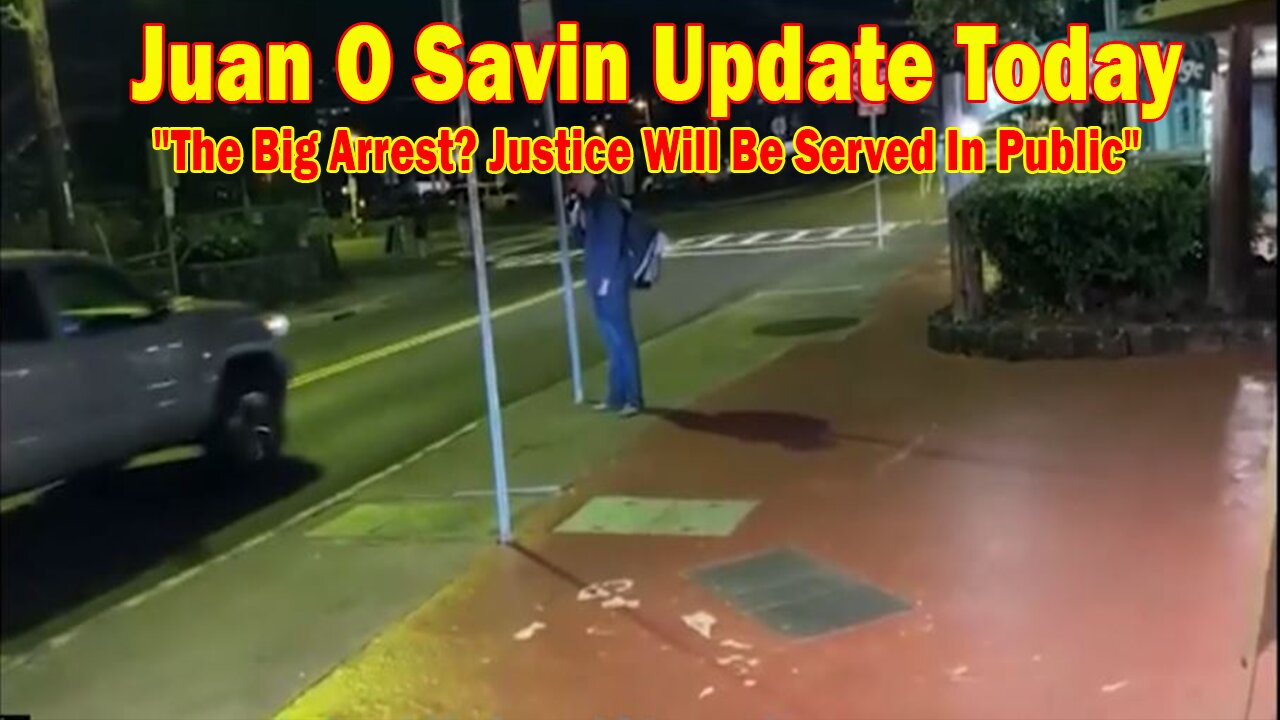 Juan O Savin Update Today Feb 9: "The Big Arrest? Justice Will Be Served In Public"