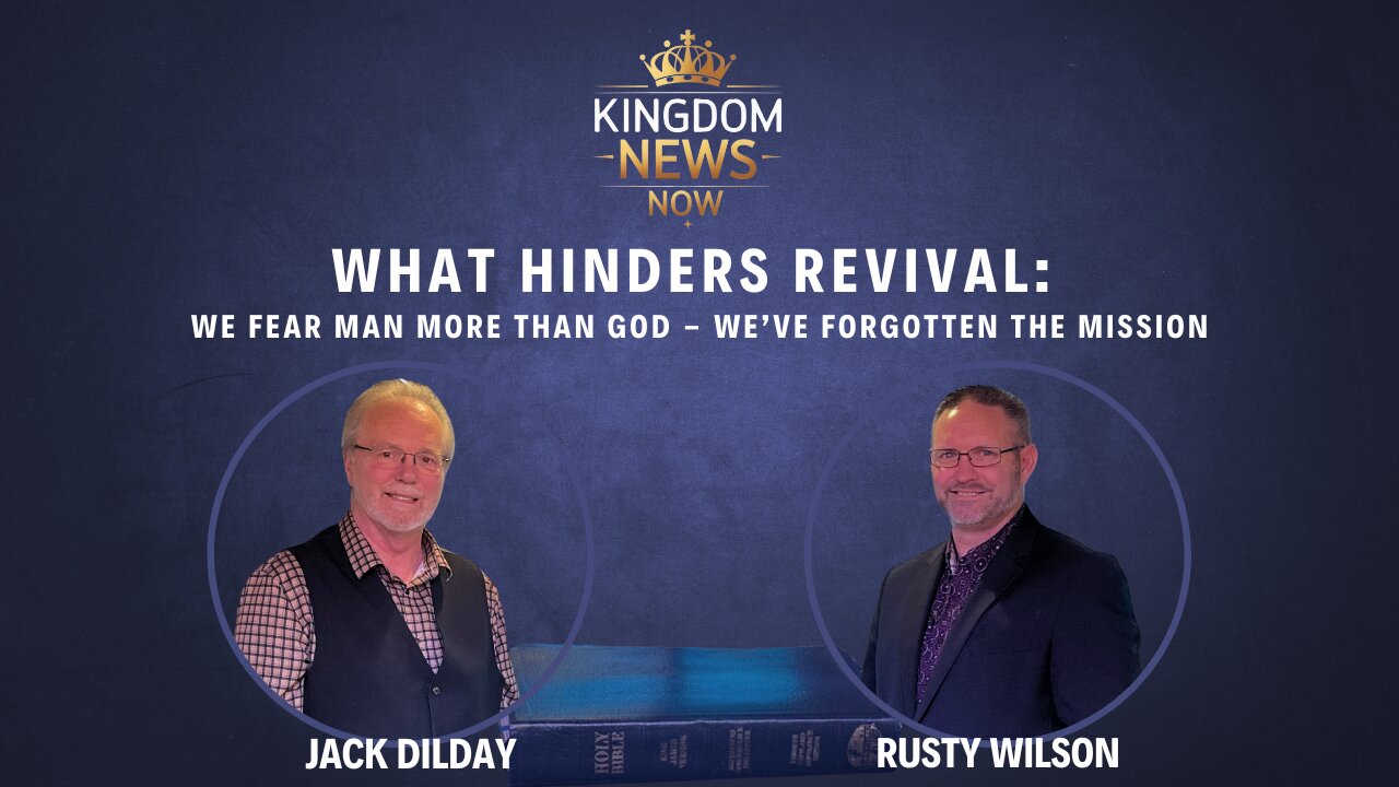 We Fear Man More Than God - We’ve Forgotten the Mission | Jack Dilday and Rusty Wilson