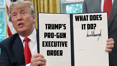 Trump's Pro-Gun Executive Order - What Does it Do?