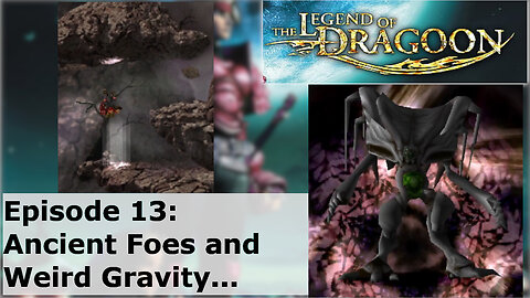 Episode 13: Ancient Foes and Weird Gravity...