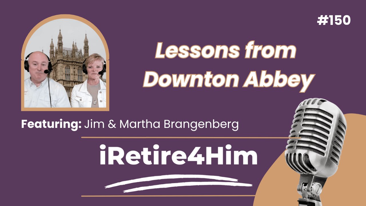 150: Lessons from Downton Abbey