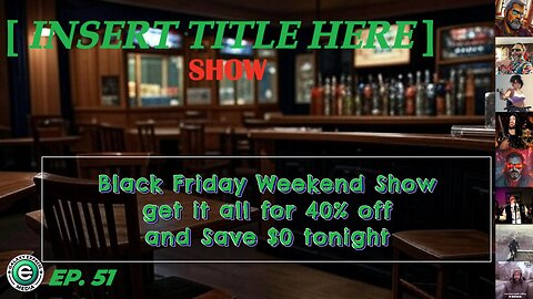 [INSERT TITLE HERE] Show EP. 51 | Thanksgiving Black Friday Recovery