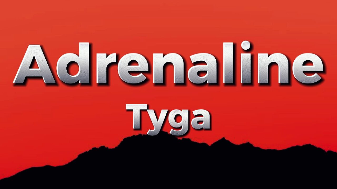 Tyga - Adrenaline (lyrics)