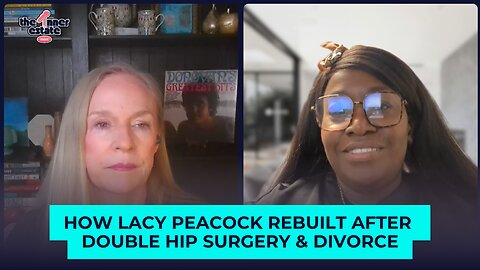 When Life Stops You Cold: How Lacy Peacock Rebuilt After Double Hip Surgery & Divorce