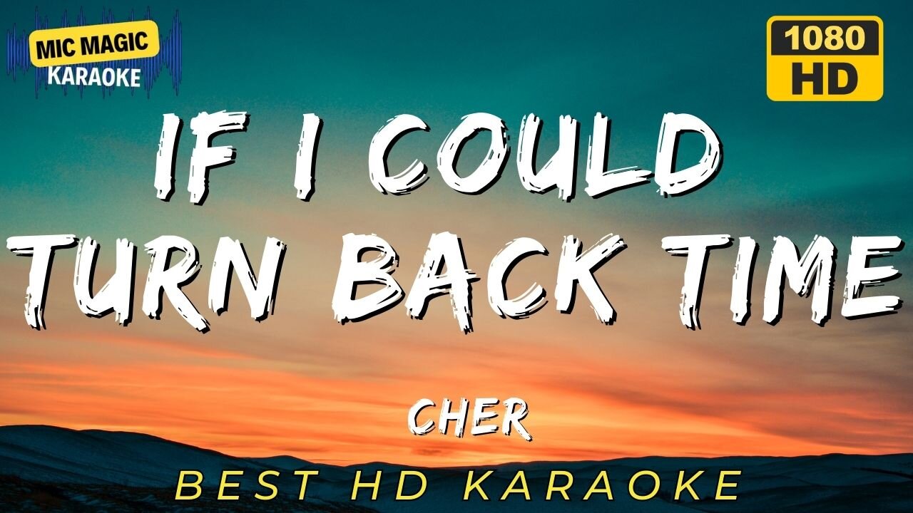 IF I COULD TURN BACK TIME - CHER - BEST HD KARAOKE