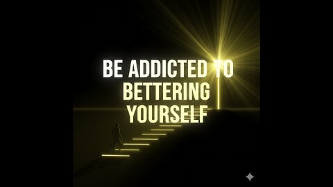 Be Addicted to Bettering Yourself | Daily Self Improvement Motivation