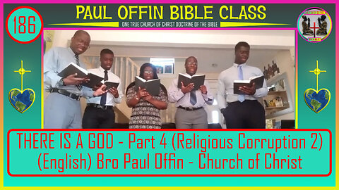 186| THERE IS A GOD - Part 4 (Religious Corruption 2) (English) Bro Paul Offin - Church of Christ