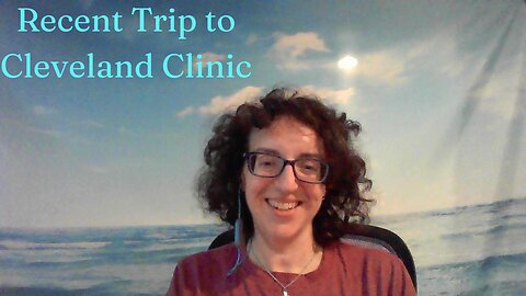 Recent trip to Cleveland Clinic