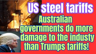 Australia cops a steel tariff... but does it really matter!?