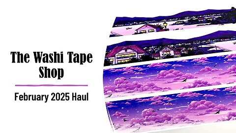 The Washi Tape Shop | February 2025 Haul