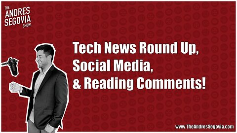 Tech News Round Up, Social Media, And Reading Your Comments!