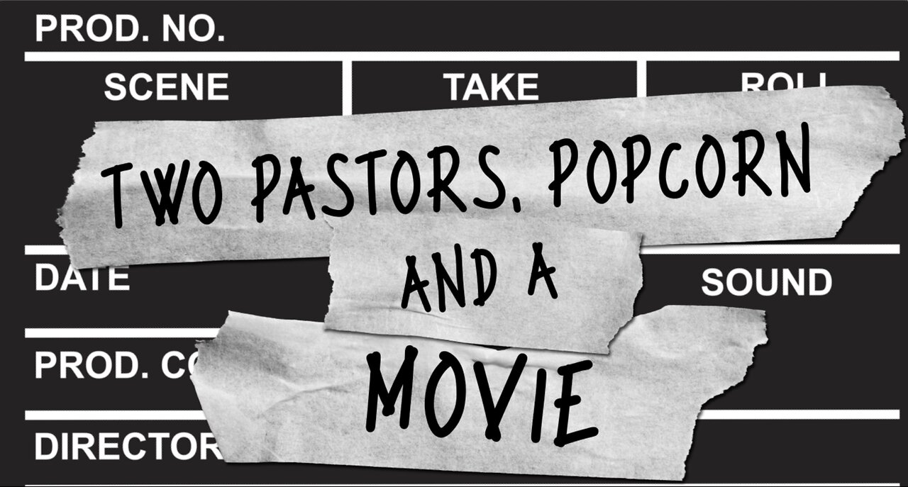 Two Pastors Popcorn and a Movie