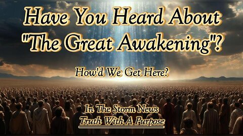 ITSN presents: 'Have You Heard About "The Great Awakening"? How'd We Get Here?' 10.17