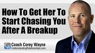 How To Get Her To Start Chasing You After A Breakup
