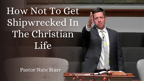 How Not To Get Shipwrecked In The Christian Life --Sun PM--Oct 19, 2025