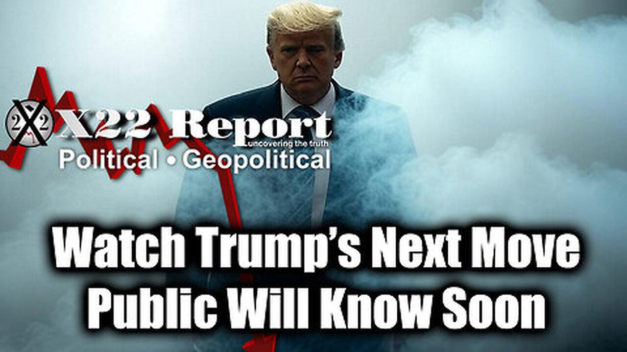 New X22 Report Feb 3 - Watch Trump’s Next Move, Public Will Know Soon