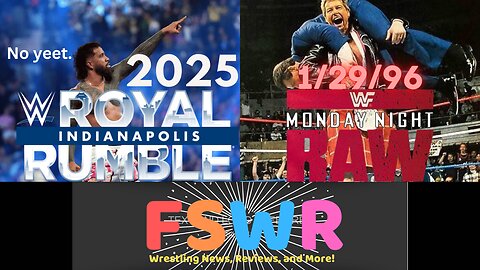 WWE Royal Rumble 2025: NO YEET & WWF Raw 1/29/96 Recap/Review/Results