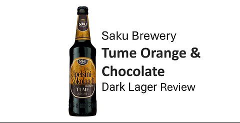 Saku Tume Orange & Chocolate Dark Lager Review