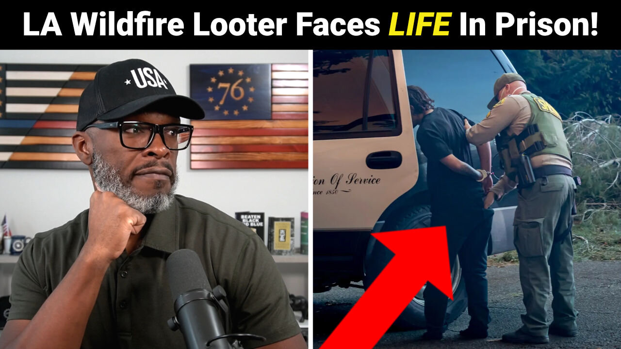 LA Wildfire Looter ARRESTED, Faces LIFE In Prison!