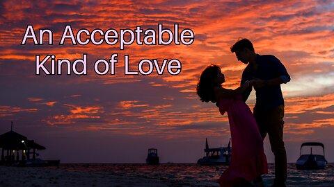 An Acceptable Kind of Love