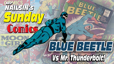 Mr Nailsin's Sunday Comics: The Blue Beetle Vs Mr Thunderbolt