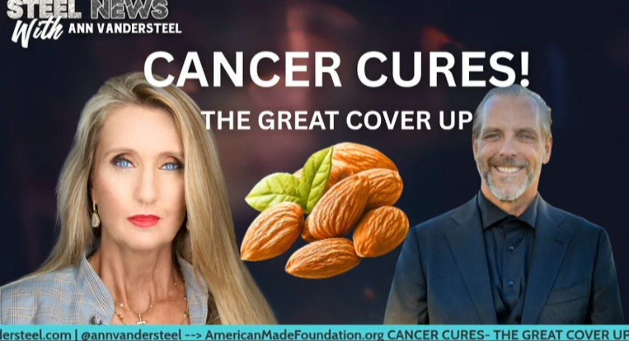 9.25.25 STEEL NEWS W/ ANN VANDERSTEEL CANCER CURES- THE GREAT COVER UP