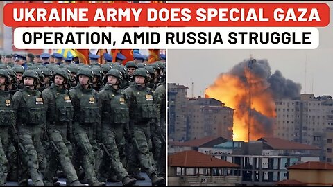 In Gaza, Ukraine Military Does Special Operation, Amid Struggle Against Russia Back Home| Israel War