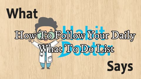 How To Follow Your Daily What To Do List