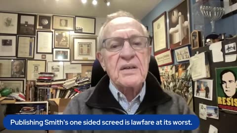 Alan Dershowitz Says 'One-Sided' Report From Jack Smith 'Violates Our Core Principles'