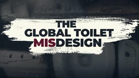 THE GLOBAL TOILET MISDESIGN - Documentary