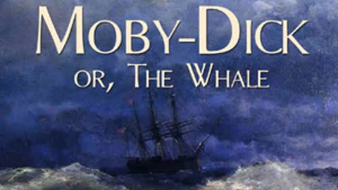 Moby Dick, or The Whale (1851) by Herman Melville [AUDIOBOOK Part 3/4]