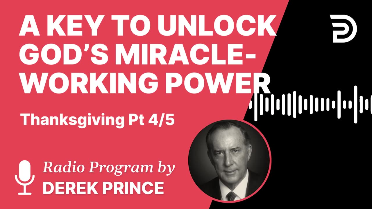 A Key to Unlock God’s Miracle-Working Power | Derek Prince