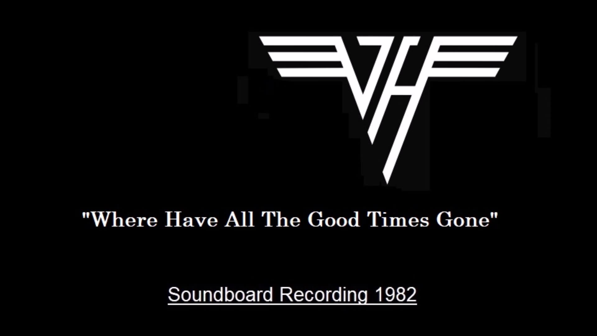Van Halen - Where Have All The Good Times Gone (Live in Biloxi, Mississippi 1982) Soundboard