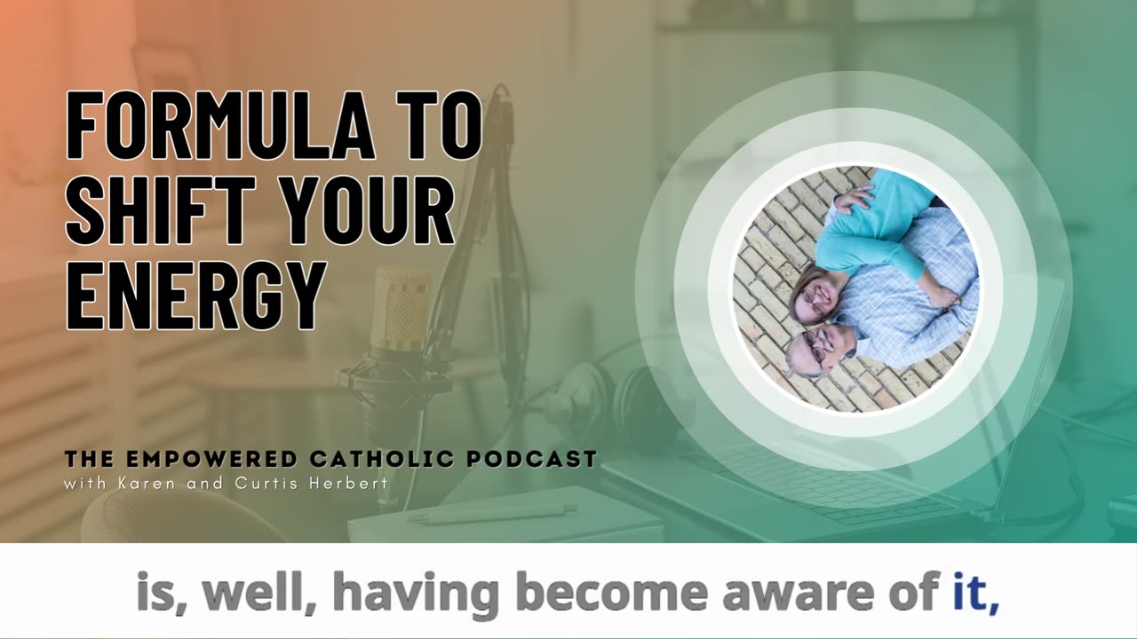 188 | Formula to Shift Your Energy | The Empowered Catholic Podcast