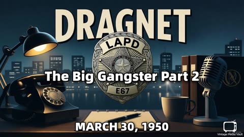 Dragnet - The Big Gangster Part 2 - March 30, 1950 - Classic Police Radio Drama