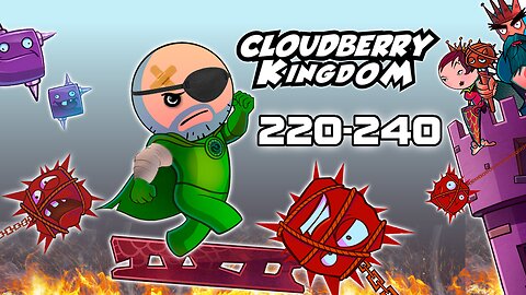 CLOUDBERRY KINGDOM 2025-LEVELS 220-240