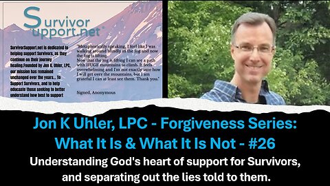 S2 EP240-Forgiveness 26-Understanding God's Heart Of Support For Survivors And Separating The Lies