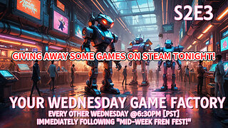 Your Wednesday Game Factory [S2E3]