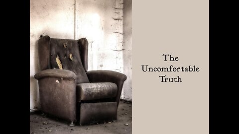 The Uncomfortable Truth