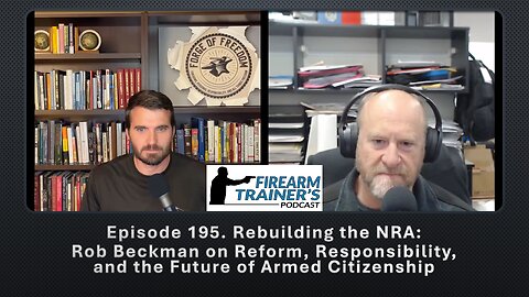 Episode 195. Rebuilding the NRA: Rob Beckman on Reform and the Future of Armed Citizenship