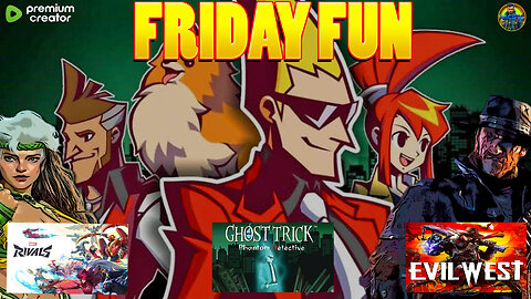 It's that time for Friday Fun with Ghost Trick: Phantom Detective I Marvel Rivals I Evil West