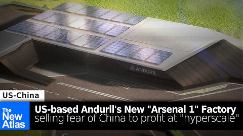 Anduril's New "Arsenal 1" Arms Factory: Selling Fear of China to Profit at "Hyperscale"