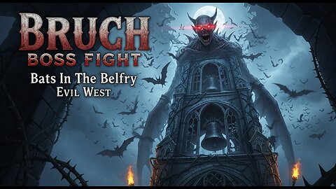 Bruch Boss Fight. Bets In The Belfry ► Evil West