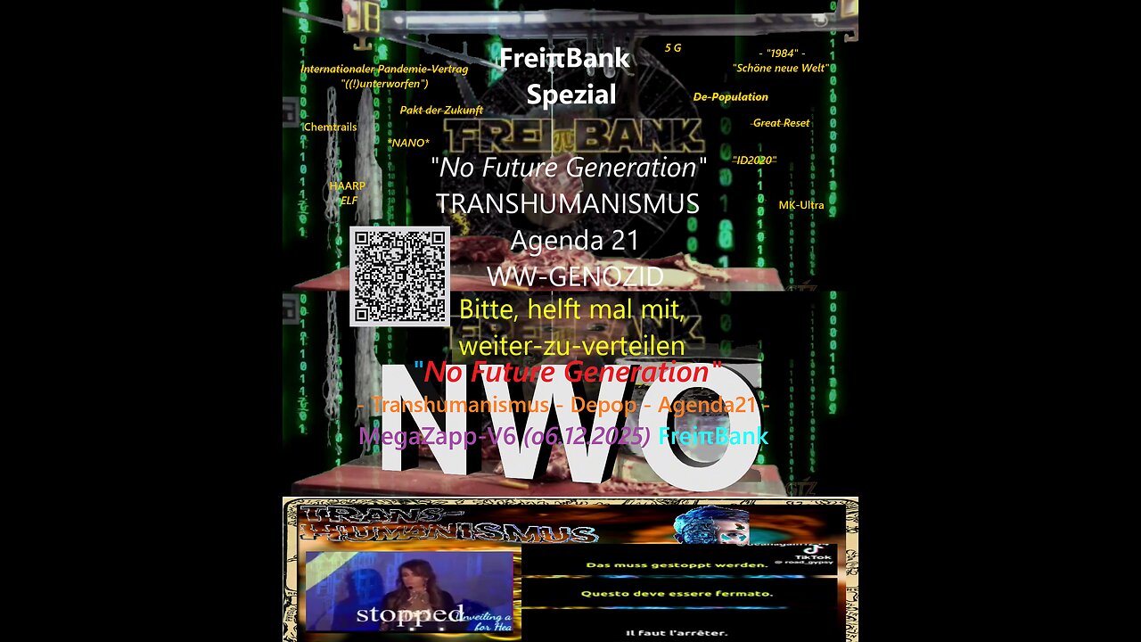 "No Future Generation"🏴‍☠️Transhumanismus🤖Depop ☠️Agenda21💉Mega📽️Zapp-V6 (o6.12.2025) FreiπBank